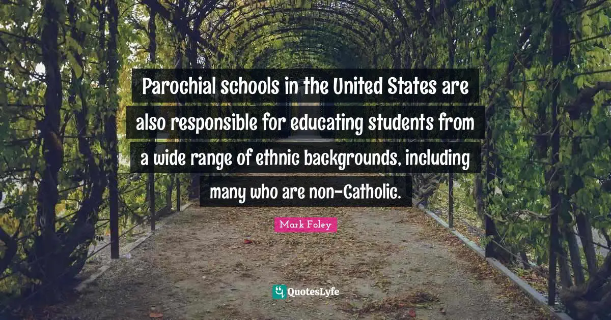 Parochial schools in the United States are also responsible for educating students from a wide range of ethnic backgrounds, including many who are non-Catholic.