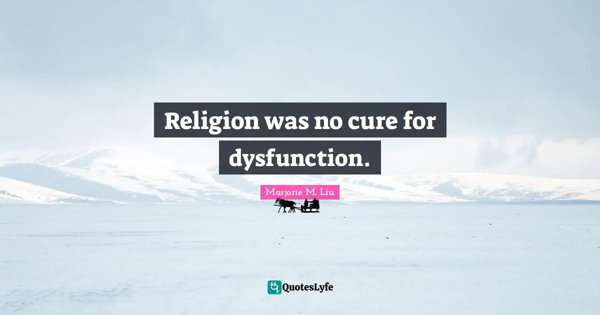 Religion was no cure for dysfunction.