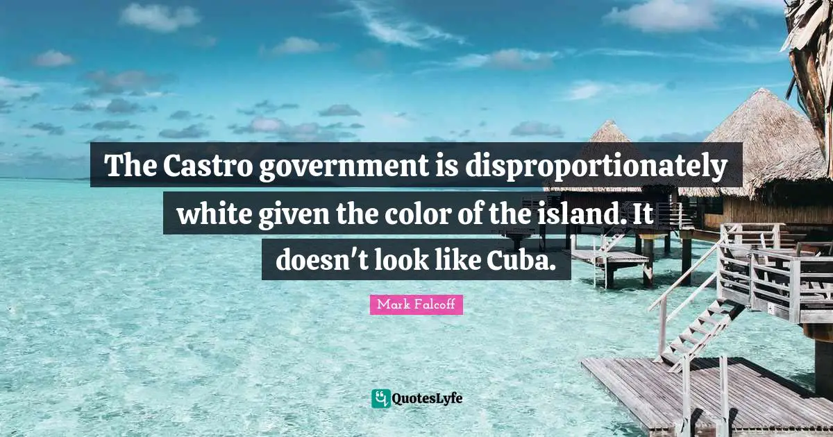 The Castro government is disproportionately white given the color of the island. It doesn't look like Cuba.