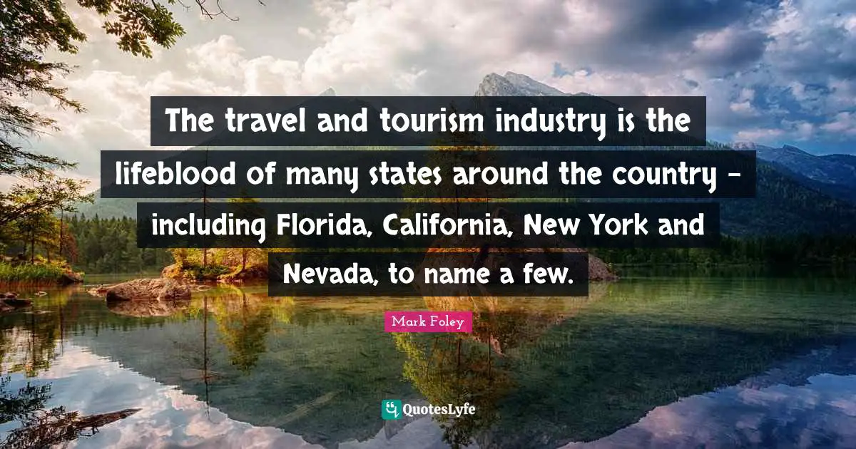 The travel and tourism industry is the lifeblood of many states around the country - including Florida, California, New York and Nevada, to name a few.