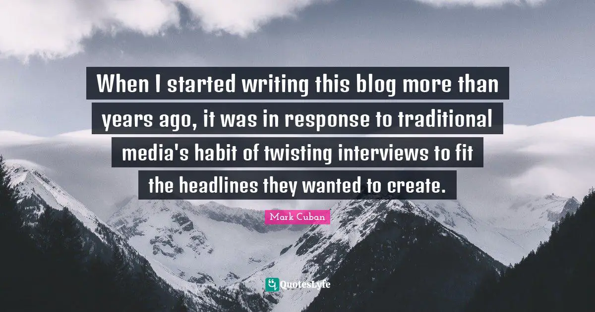 When I started writing this blog more than years ago, it was in response to traditional media's habit of twisting interviews to fit the headlines they wanted to create.