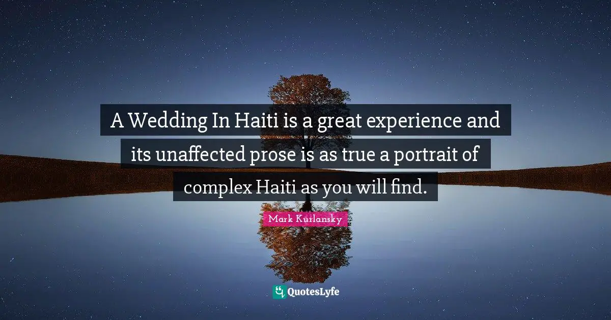 A Wedding In Haiti is a great experience and its unaffected prose is as true a portrait of complex Haiti as you will find.