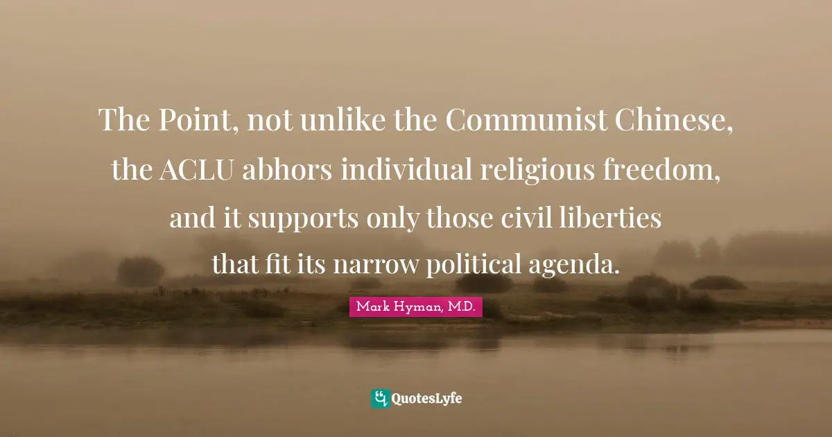 The Point, not unlike the Communist Chinese, the ACLU abhors individual religious freedom, and it supports only those civil liberties that fit its narrow political agenda.