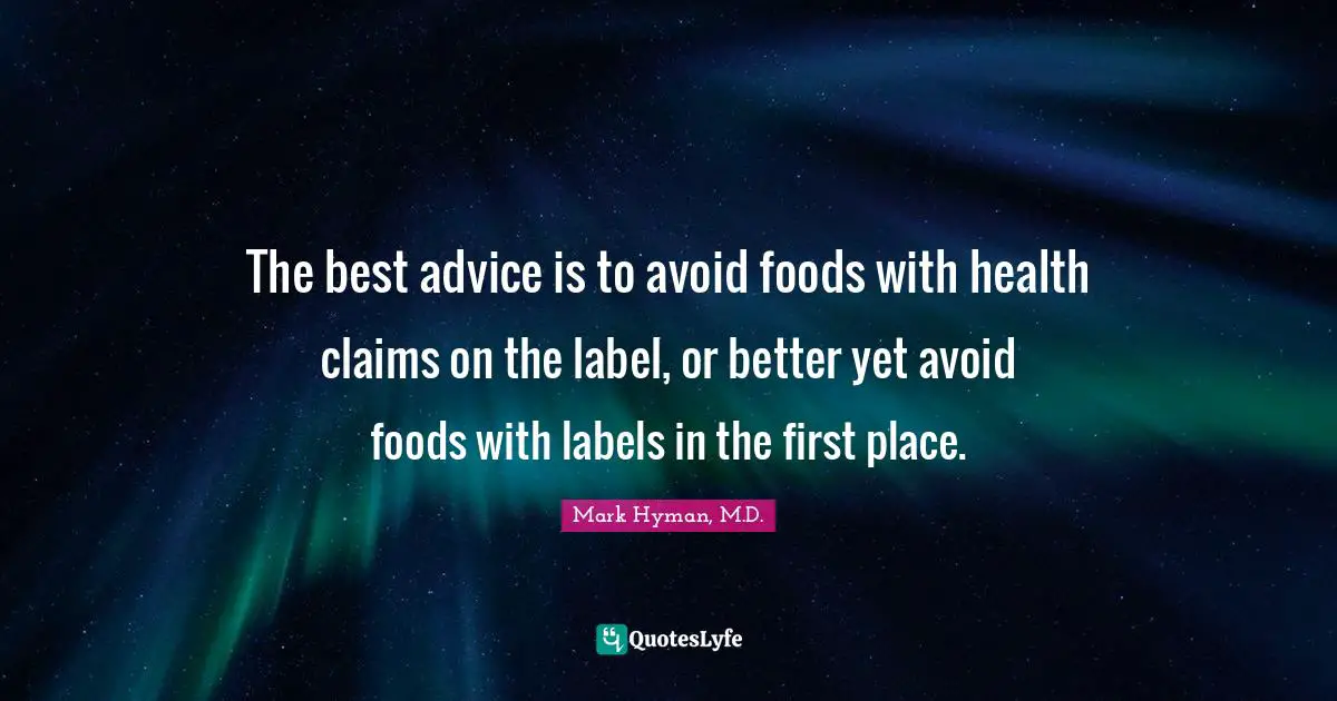 The best advice is to avoid foods with health claims on the label, or better yet avoid foods with labels in the first place.