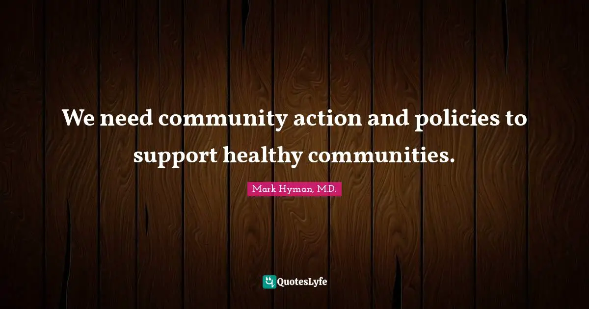We need community action and policies to support healthy communities.
