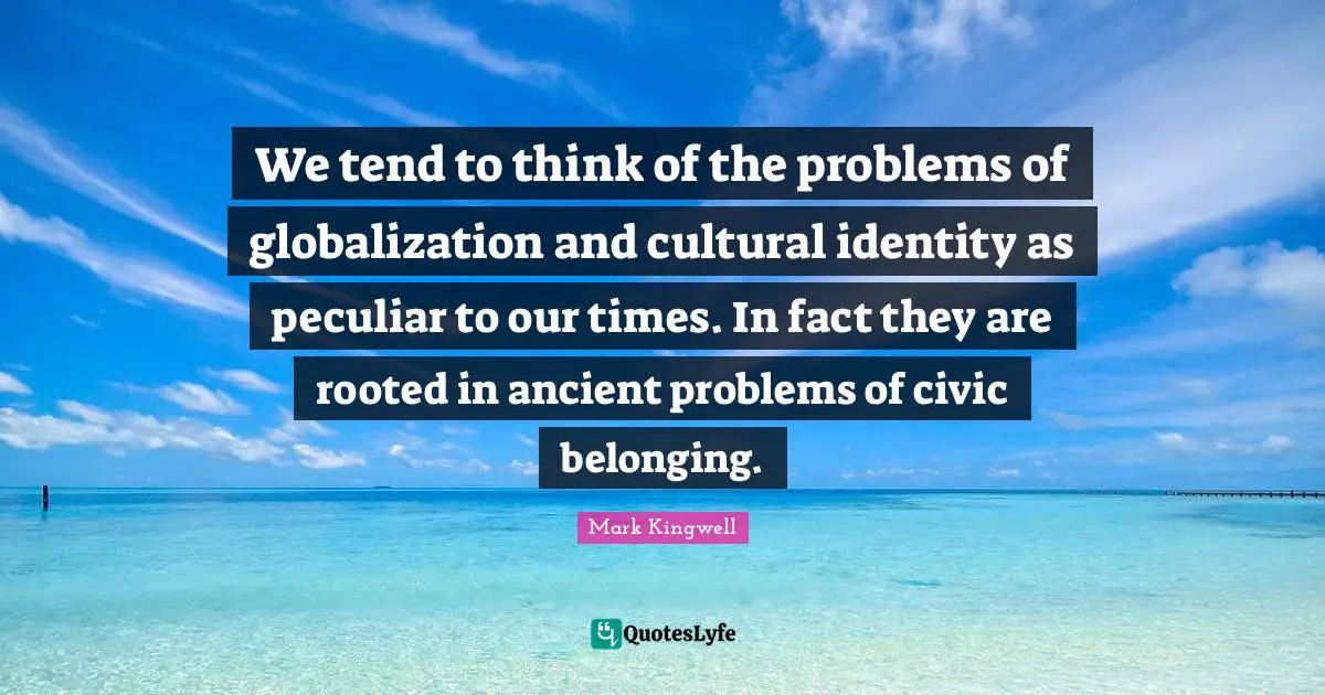 We tend to think of the problems of globalization and cultural identity as peculiar to our times. In fact they are rooted in ancient problems of civic belonging.