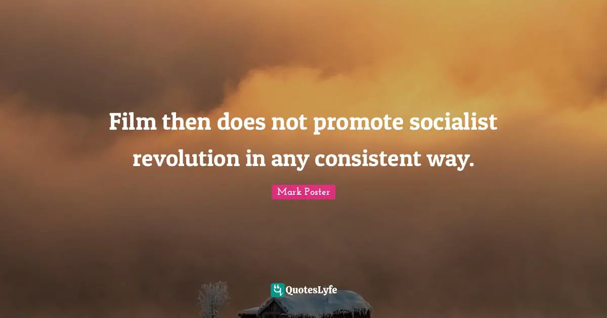 Film then does not promote socialist revolution in any consistent way.