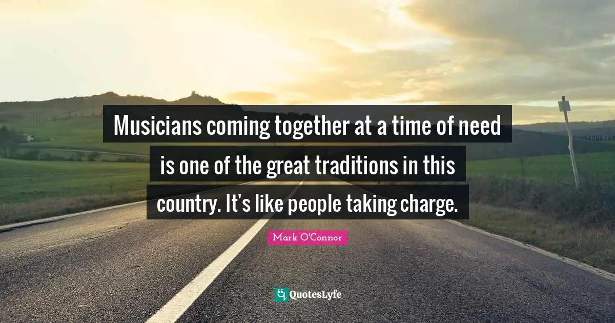 Musicians coming together at a time of need is one of the great traditions in this country. It's like people taking charge.