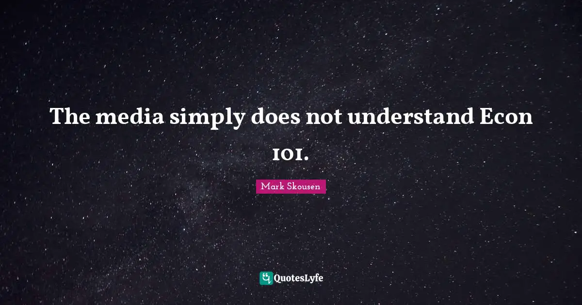 The media simply does not understand Econ 101.