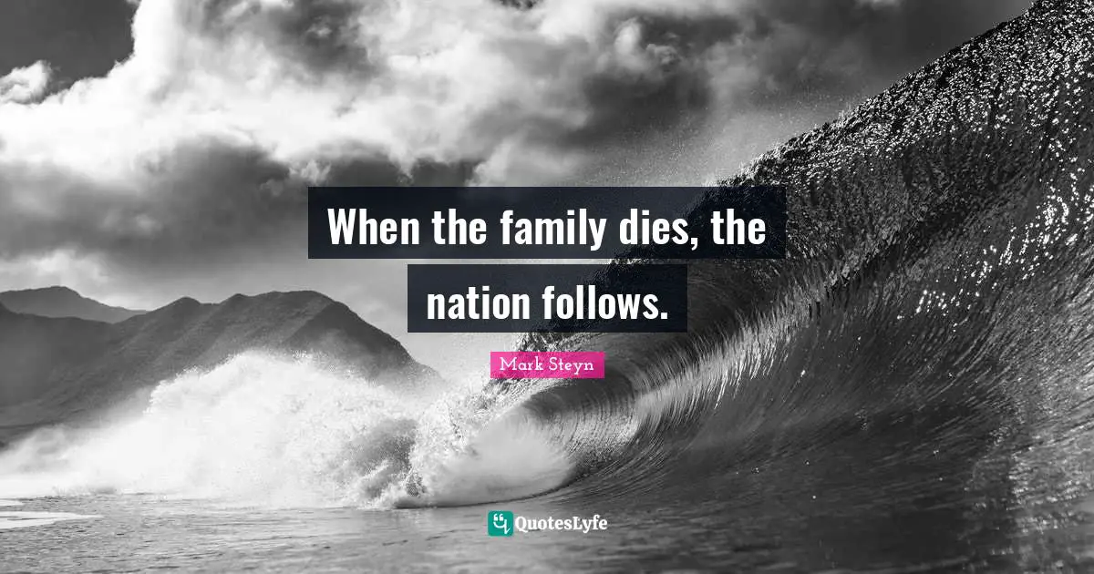 When the family dies, the nation follows.