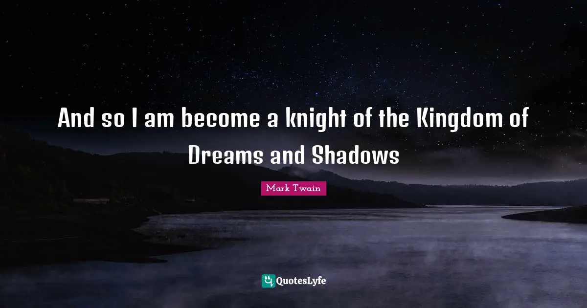 And so I am become a knight of the Kingdom of Dreams and Shadows