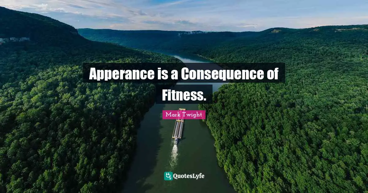 Apperance is a Consequence of Fitness.