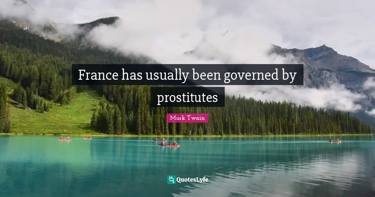 France has usually been governed by prostitutes