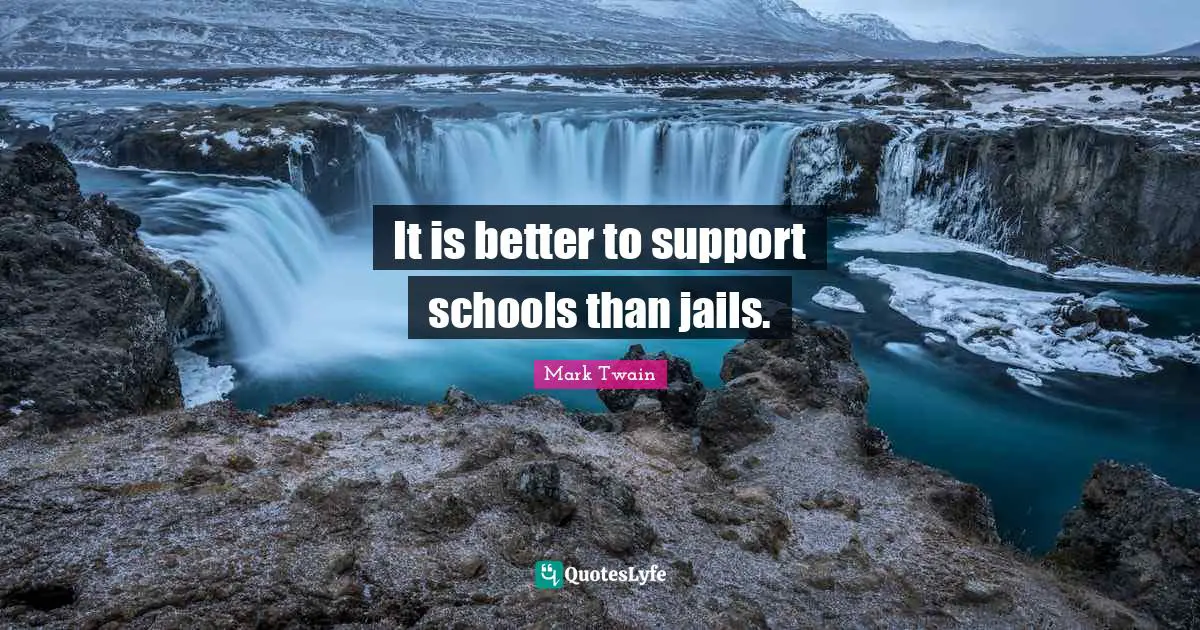 It is better to support schools than jails.