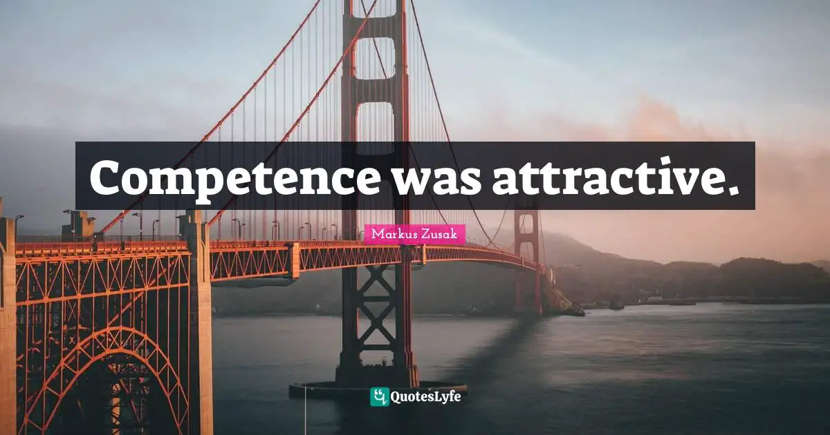 Competence was attractive.