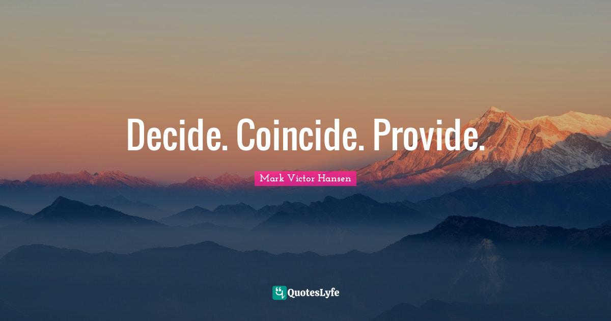 Decide. Coincide. Provide.