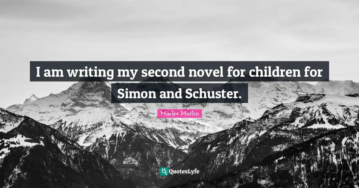 I am writing my second novel for children for Simon and Schuster.