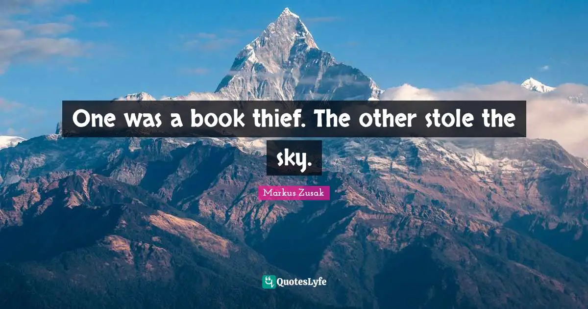 One was a book thief. The other stole the sky.