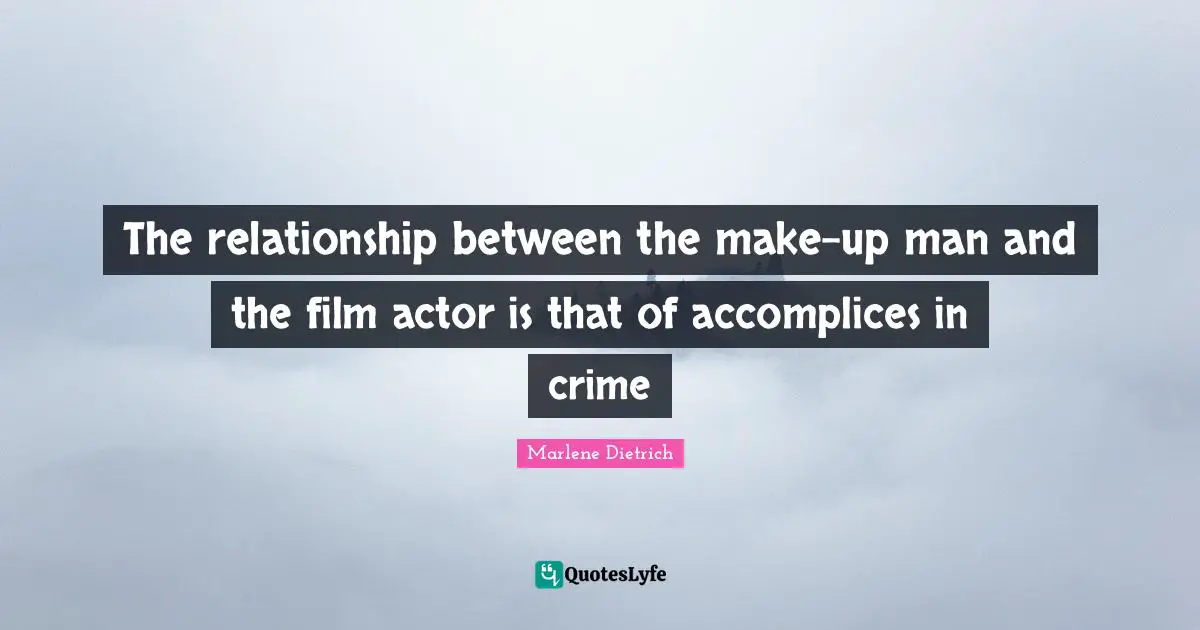 The relationship between the make-up man and the film actor is that of accomplices in crime