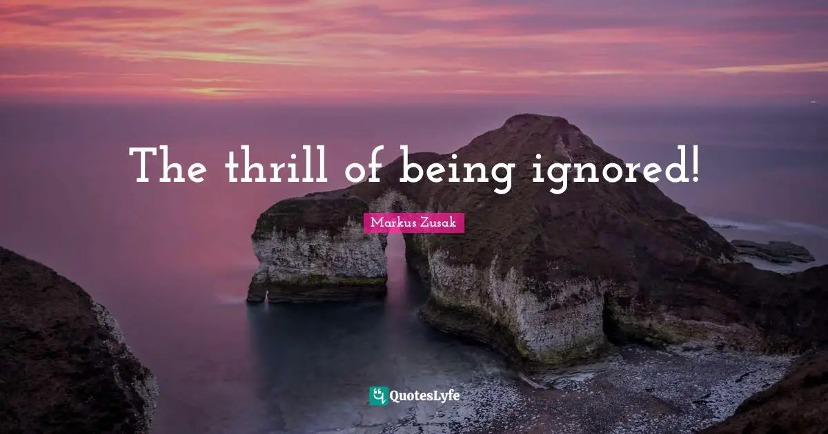 The thrill of being ignored!