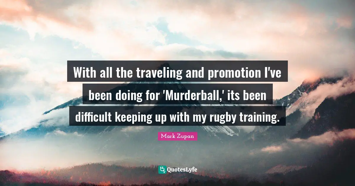 With all the traveling and promotion I've been doing for 'Murderball,' its been difficult keeping up with my rugby training.