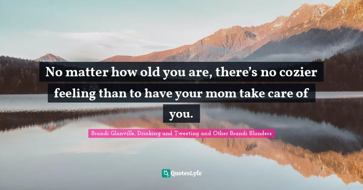 No matter how old you are, there’s no cozier feeling than to have your mom take care of you.