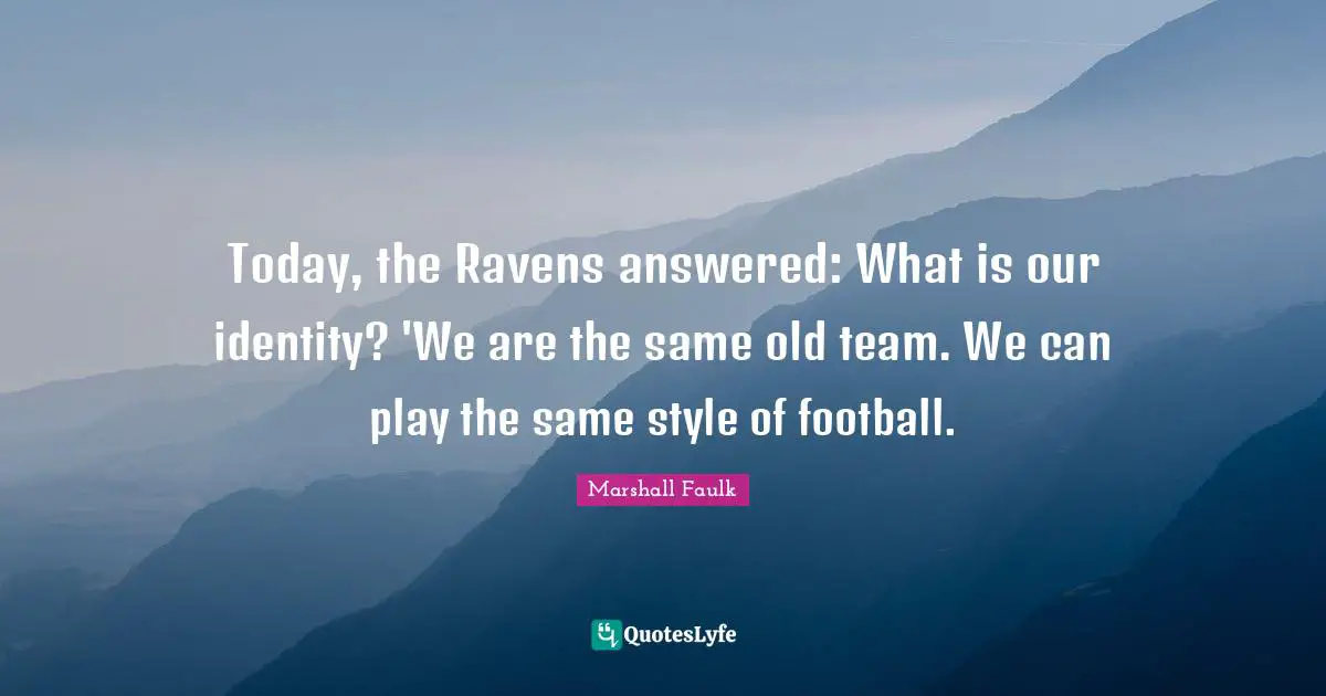 Today, the Ravens answered: What is our identity? 'We are the same old team. We can play the same style of football.