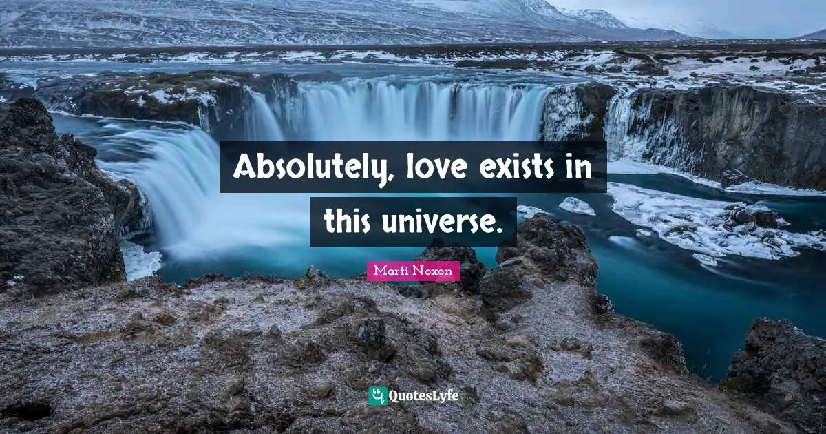 Absolutely, love exists in this universe.
