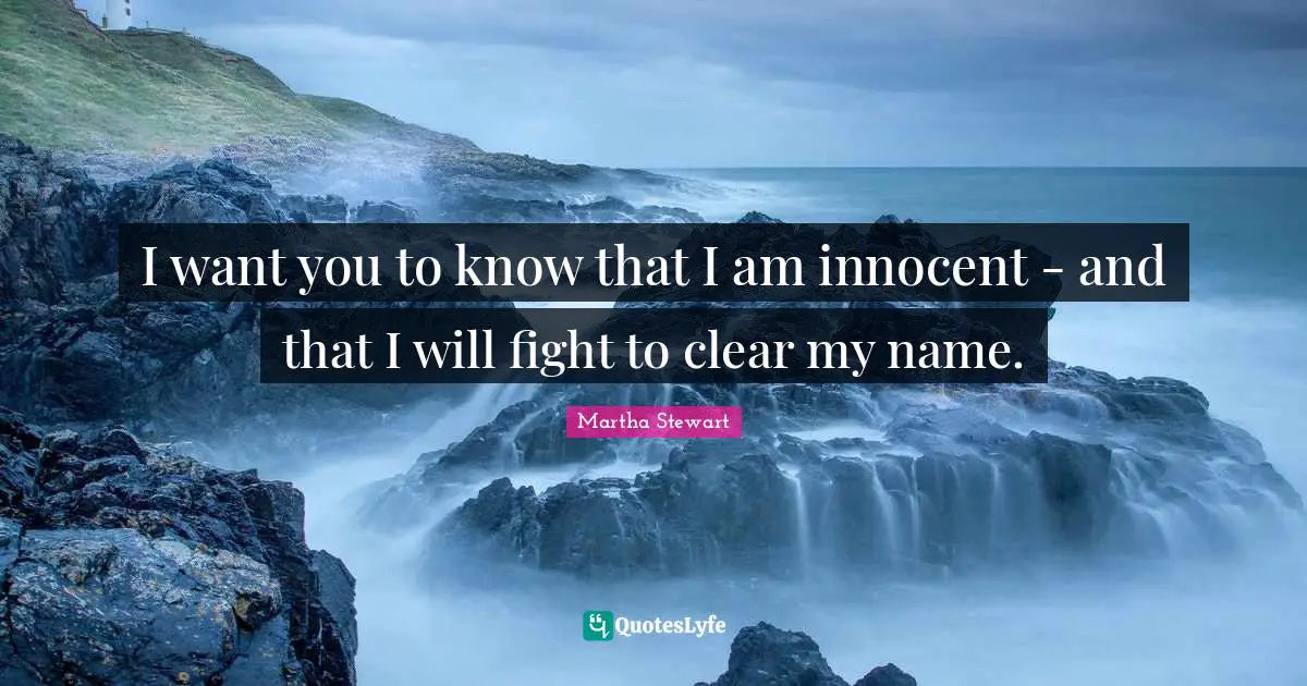 I want you to know that I am innocent - and that I will fight to clear my name.