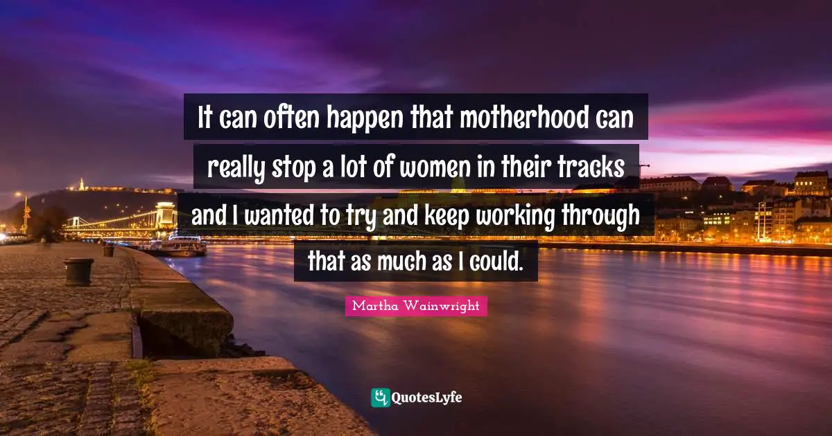 It can often happen that motherhood can really stop a lot of women in their tracks and I wanted to try and keep working through that as much as I could.