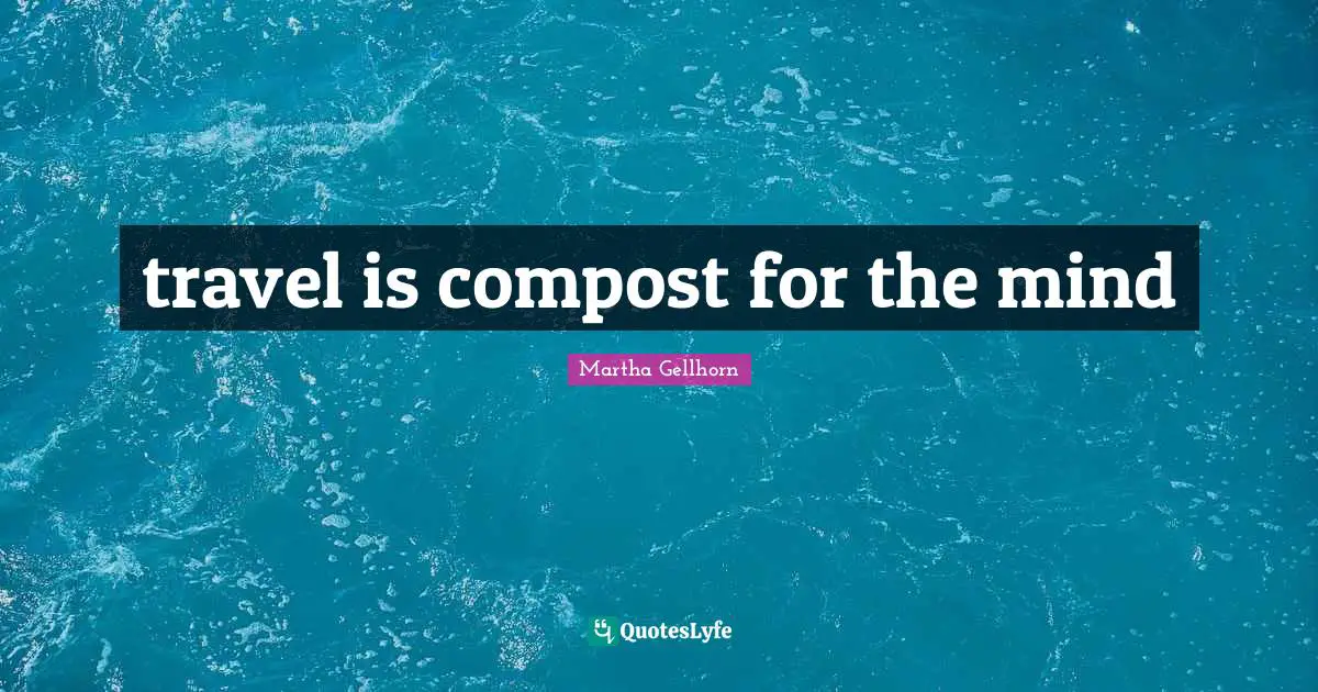 travel is compost for the mind