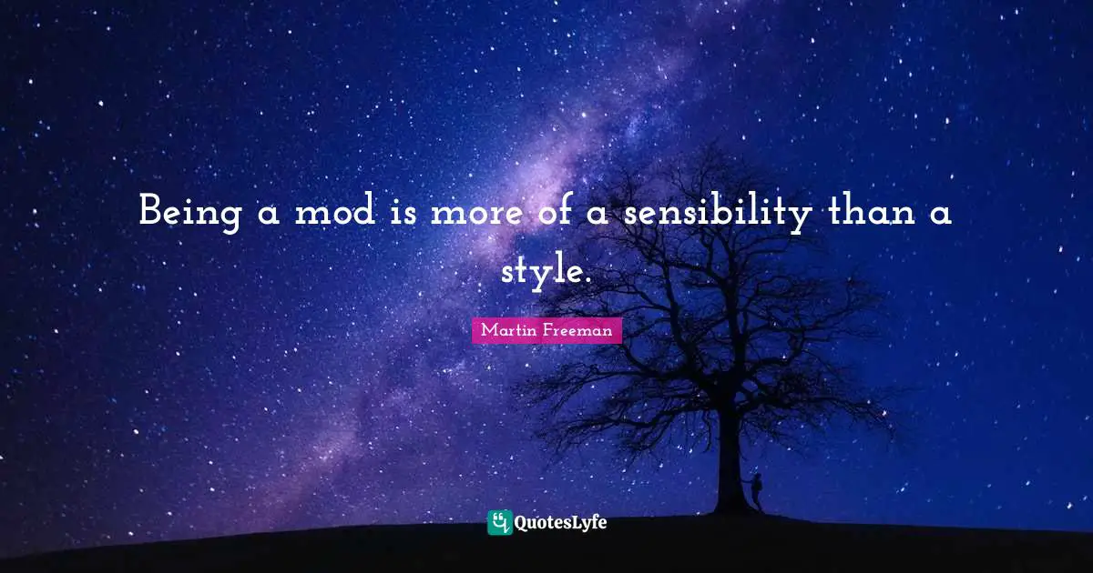 Being a mod is more of a sensibility than a style.