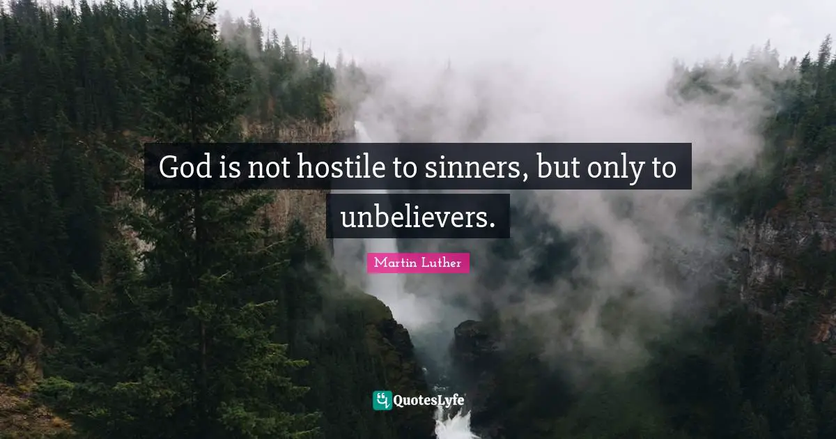 God is not hostile to sinners, but only to unbelievers.