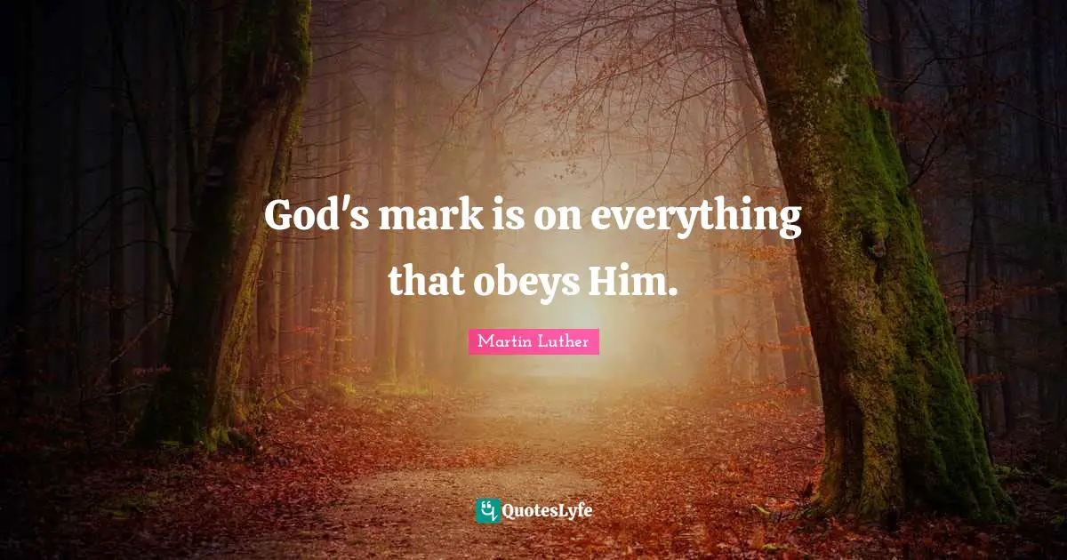 God's mark is on everything that obeys Him.
