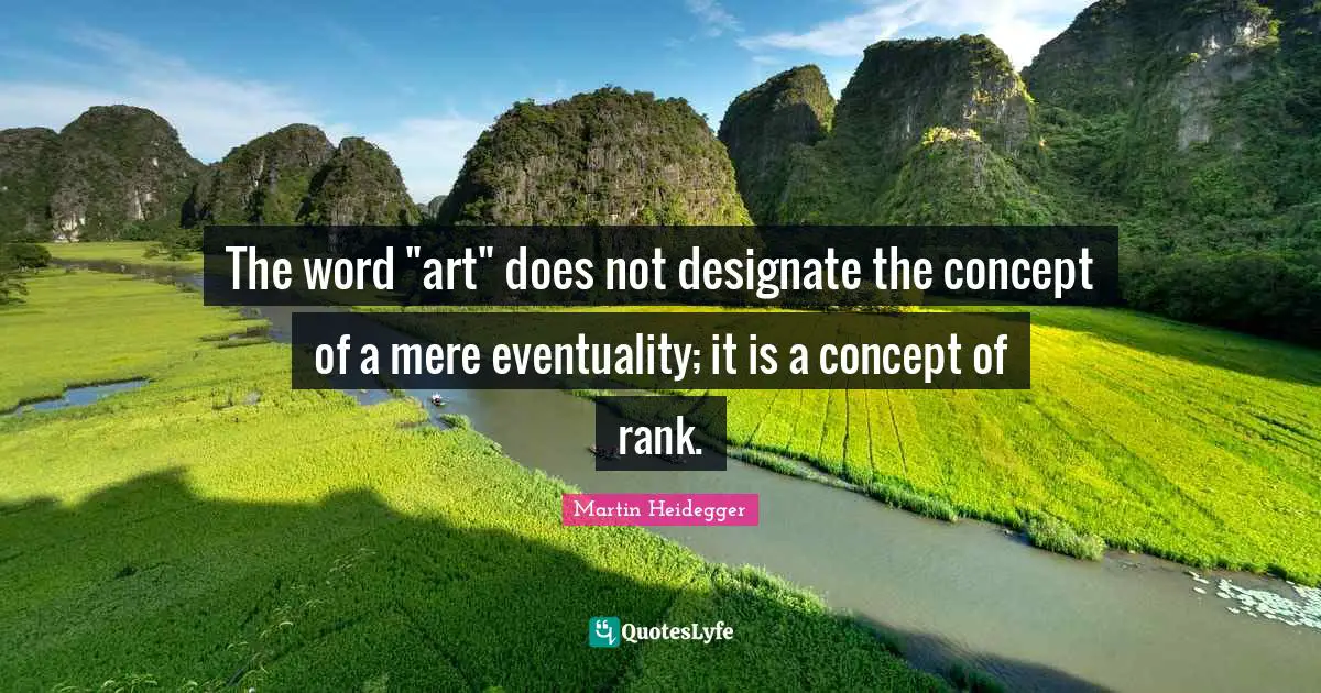 The word "art" does not designate the concept of a mere eventuality; it is a concept of rank.