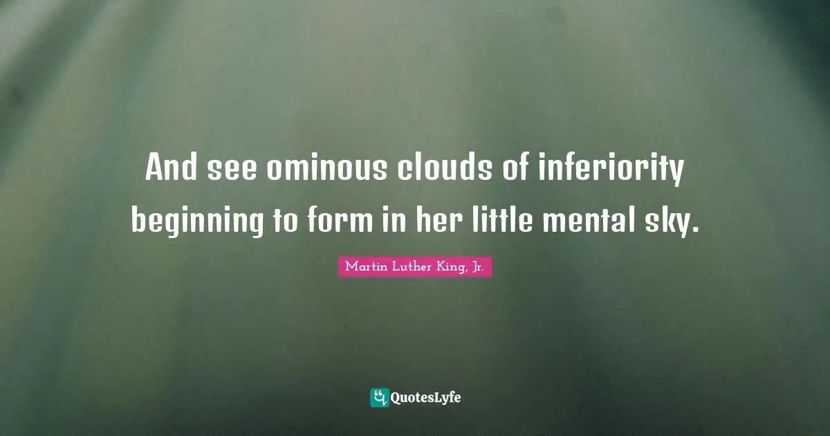 And see ominous clouds of inferiority beginning to form in her little mental sky.