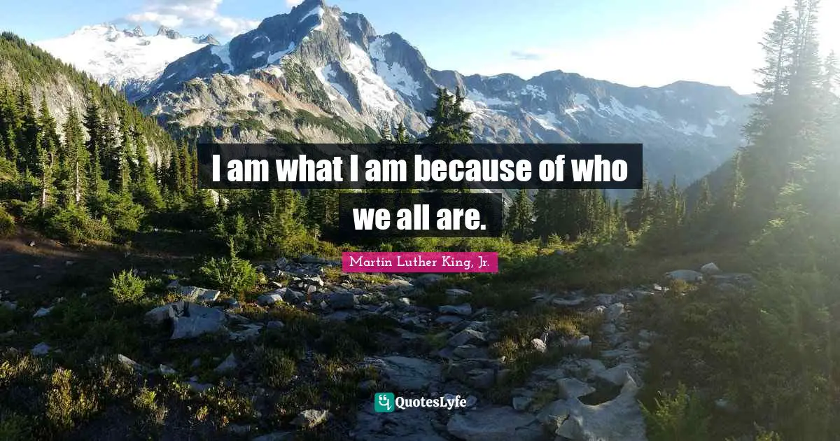 I am what I am because of who we all are.