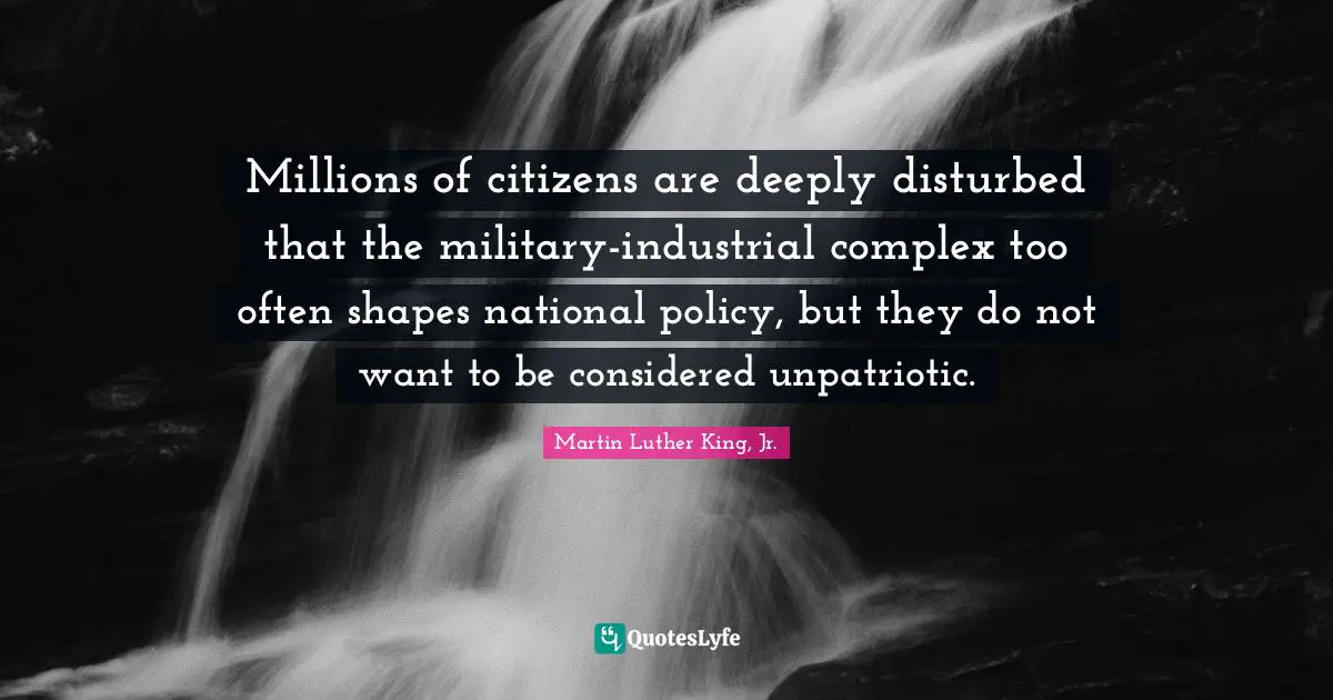 Millions of citizens are deeply disturbed that the military-industrial complex too often shapes national policy, but they do not want to be considered unpatriotic.