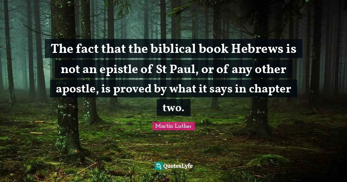 The fact that the biblical book Hebrews is not an epistle of St Paul, or of any other apostle, is proved by what it says in chapter two.