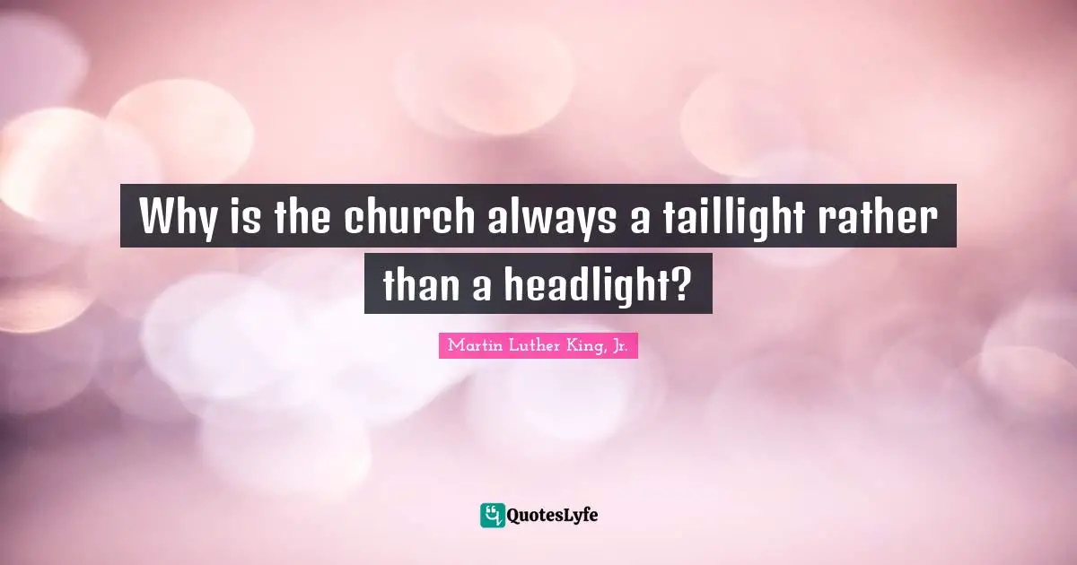 Why is the church always a taillight rather than a headlight?
