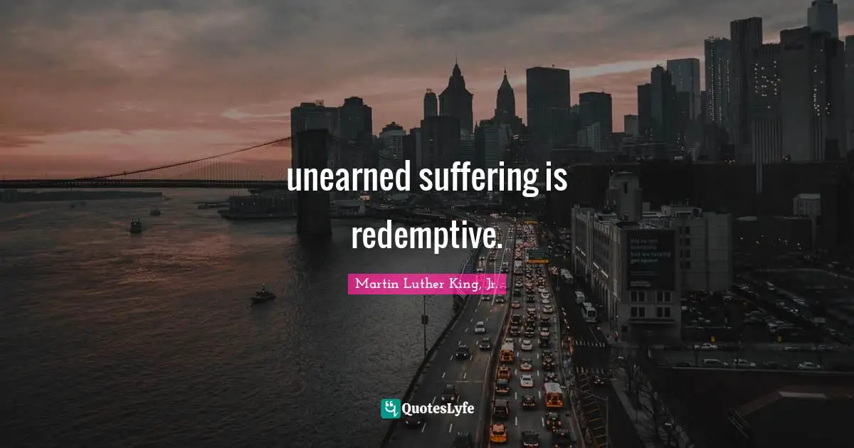 unearned suffering is redemptive.
