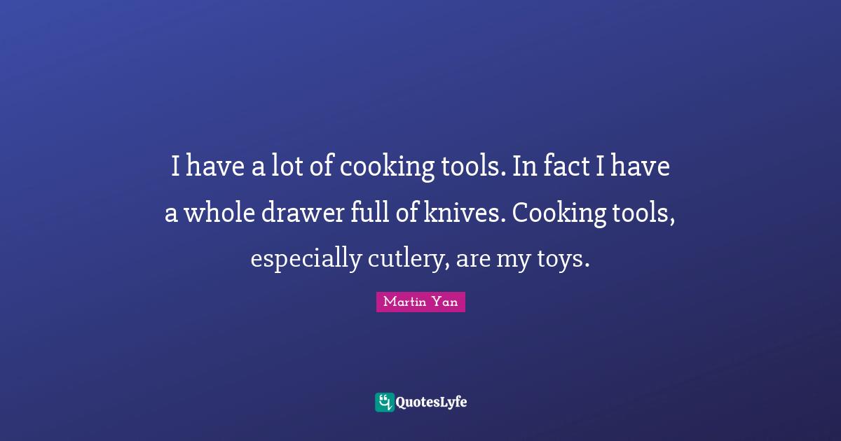 I have a lot of cooking tools. In fact I have a whole drawer full of k ...