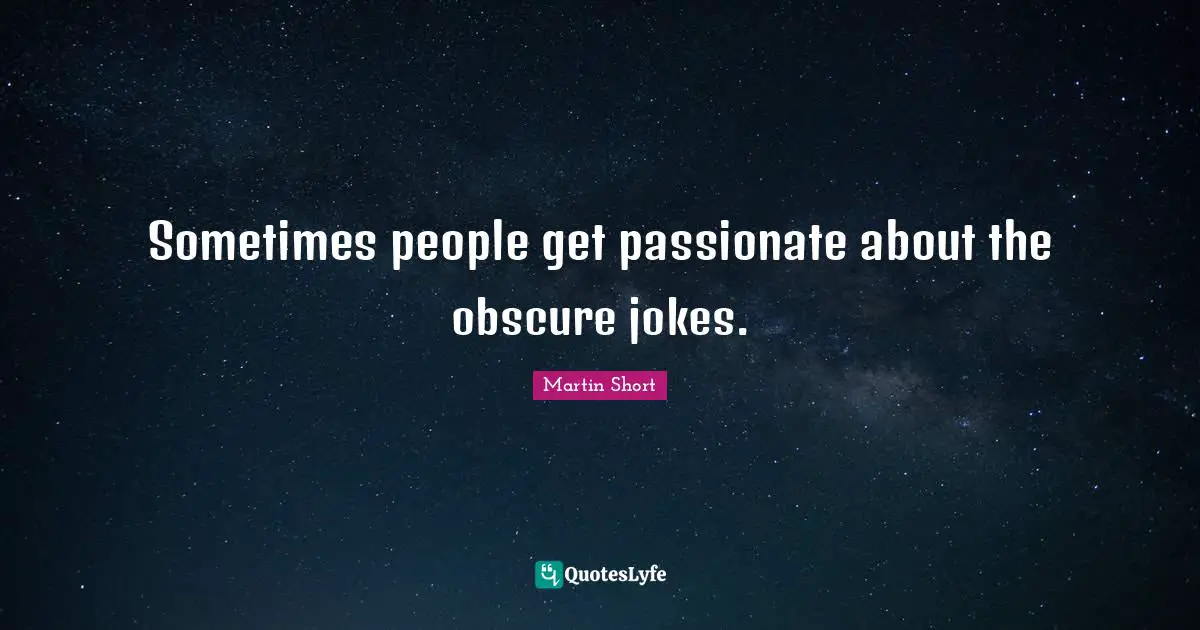 Sometimes people get passionate about the obscure jokes.