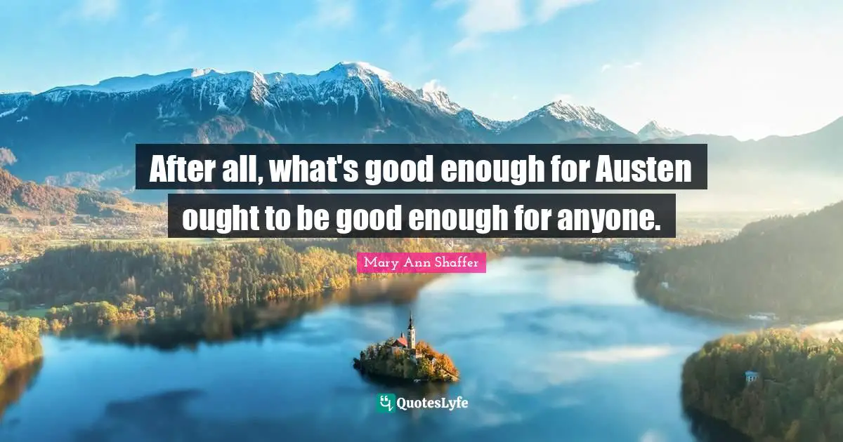 After all, what's good enough for Austen ought to be good enough for anyone.