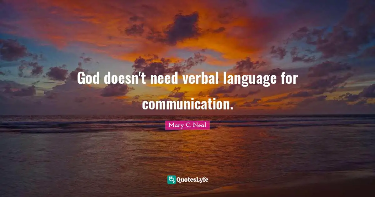 God doesn't need verbal language for communication.