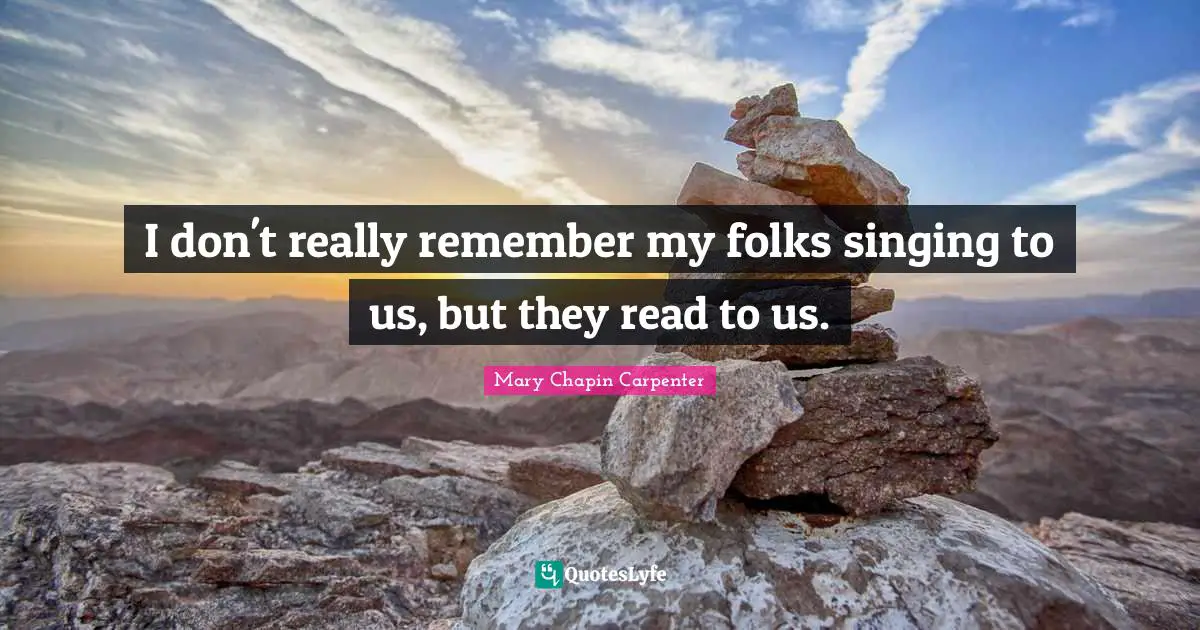 I don't really remember my folks singing to us, but they read to us.