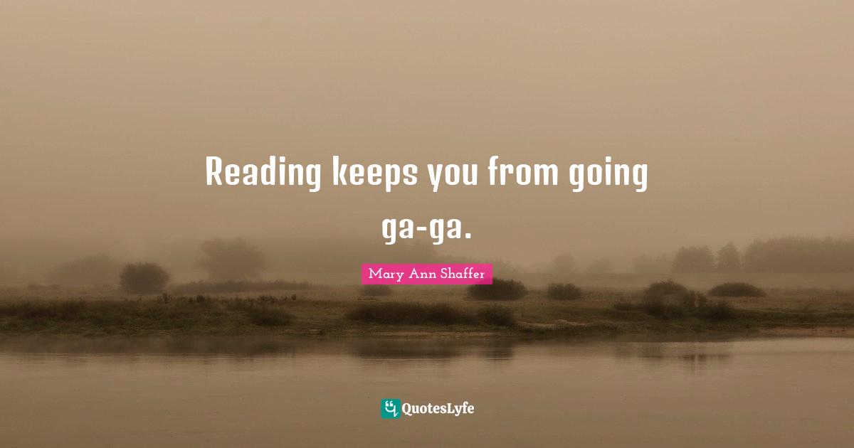 Reading keeps you from going ga-ga.