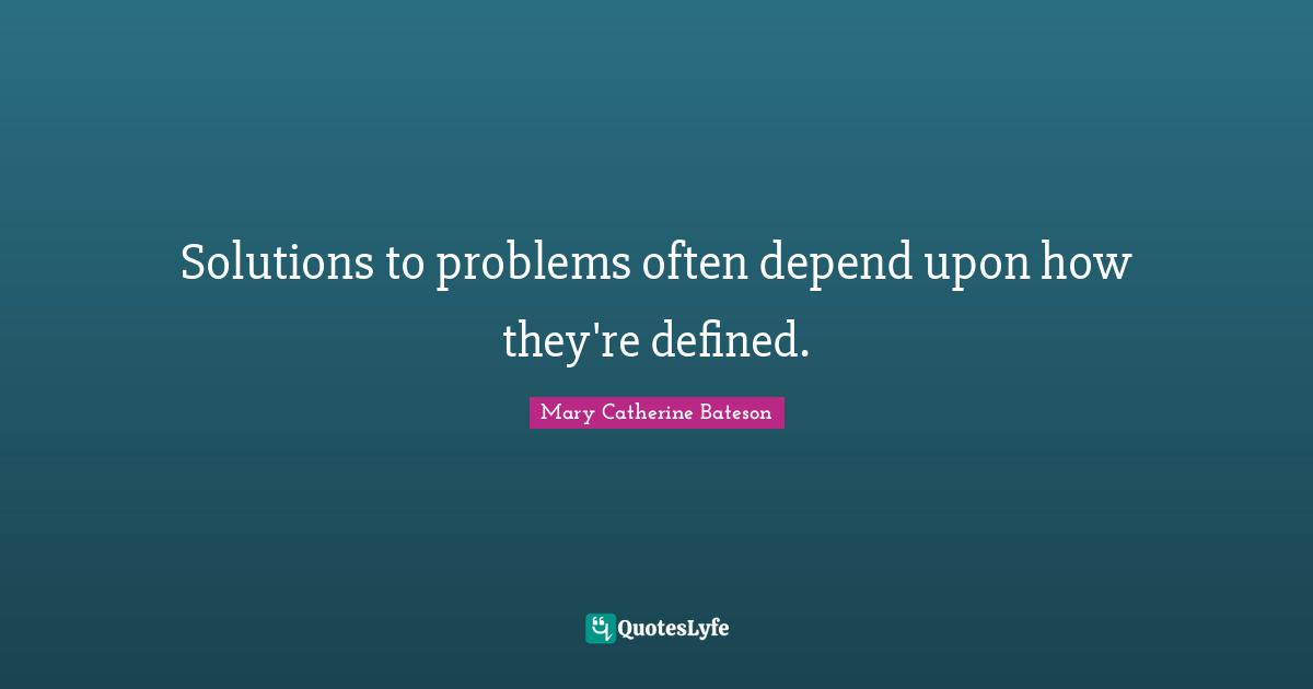 Solutions to problems often depend upon how they're defined.