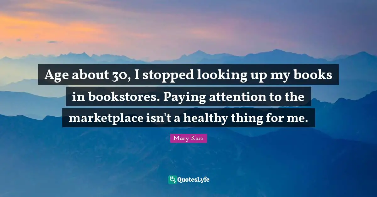 Age about 30, I stopped looking up my books in bookstores. Paying attention to the marketplace isn't a healthy thing for me.