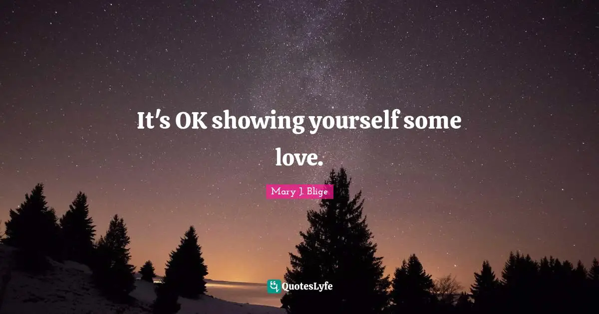 It's OK showing yourself some love.